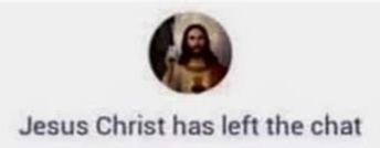 Jesus christ has left the chat Blank Template - Imgflip