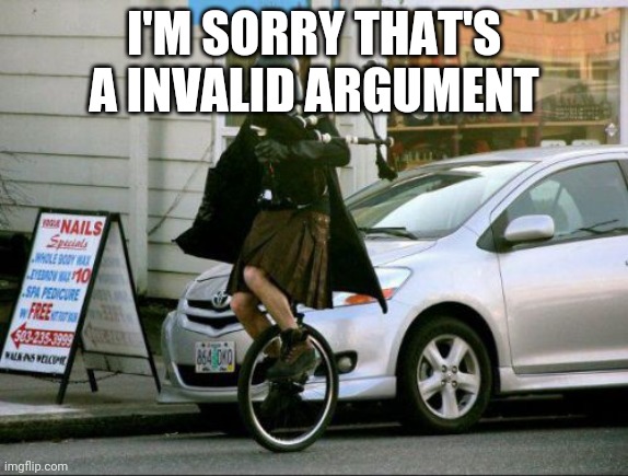 Invalid Argument Vader Meme |  I'M SORRY THAT'S A INVALID ARGUMENT | image tagged in memes,invalid argument vader | made w/ Imgflip meme maker