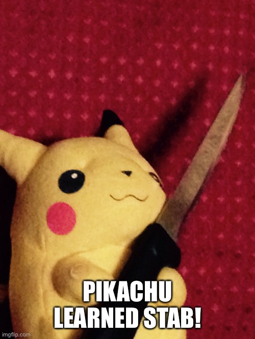 Oh duck | PIKACHU LEARNED STAB! | made w/ Imgflip meme maker