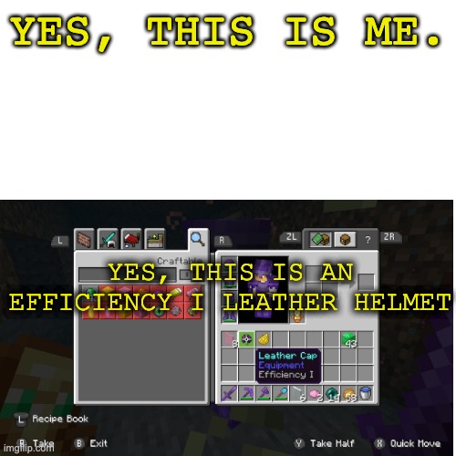 if you want proof this is me, ask and I'll receive | YES, THIS IS ME. YES, THIS IS AN EFFICIENCY I LEATHER HELMET | image tagged in jackie chan wtf,bedrock,minecraft,no cheats | made w/ Imgflip meme maker