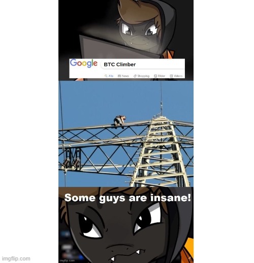 ''BTC Climber'' Meme | image tagged in ''btc climber'' meme | made w/ Imgflip meme maker