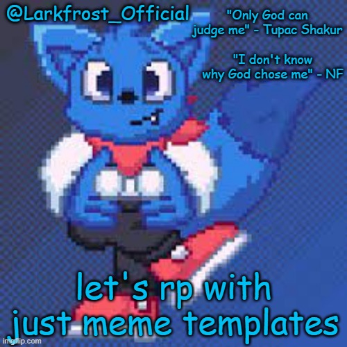 Larkfrost_Official Loki Announcement template | let's rp with just meme templates | image tagged in larkfrost_official loki announcement template | made w/ Imgflip meme maker