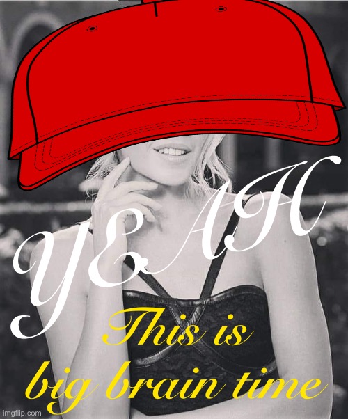 High Quality MAGA Kylie yeah this is big brain time Blank Meme Template