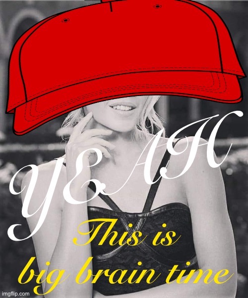 MAGA Kylie yeah this is big brain time | image tagged in maga kylie yeah this is big brain time | made w/ Imgflip meme maker