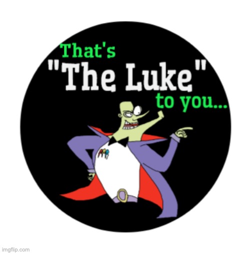 The Luke meme | image tagged in the luke meme | made w/ Imgflip meme maker