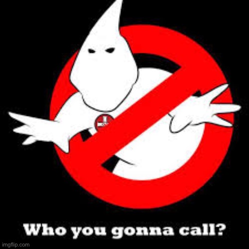 wot is this | image tagged in kkk,ghostbusters,wtf | made w/ Imgflip meme maker