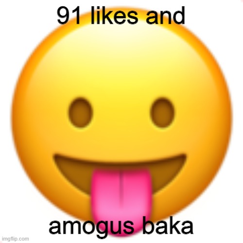 91 likes and amogus baka | made w/ Imgflip meme maker