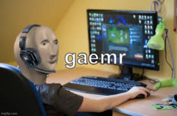 gamer meme man | image tagged in gamer meme man | made w/ Imgflip meme maker