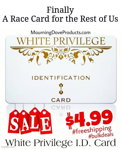 Accepted Everywhere POCCard is | Finally
A Race Card for the Rest of Us | image tagged in privilege,white privilege,ecard,credit card,cards | made w/ Imgflip meme maker