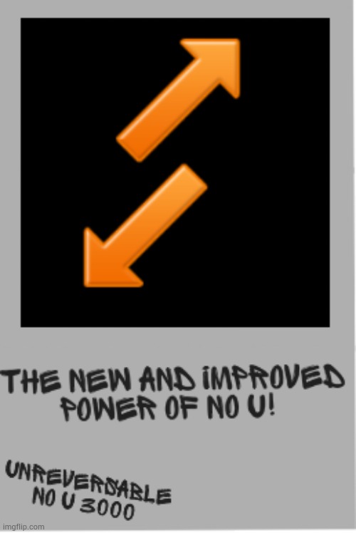 image tagged in unreversable no u | made w/ Imgflip meme maker