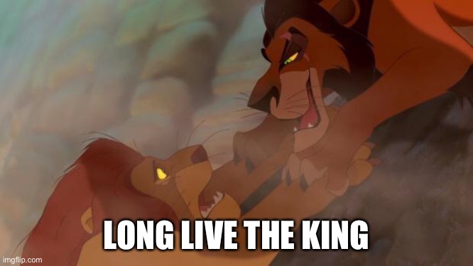 Scar ja Mufasa | LONG LIVE THE KING | image tagged in scar ja mufasa | made w/ Imgflip meme maker