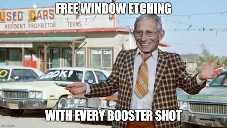 FREE WINDOW ETCHING; WITH EVERY BOOSTER SHOT | made w/ Imgflip meme maker