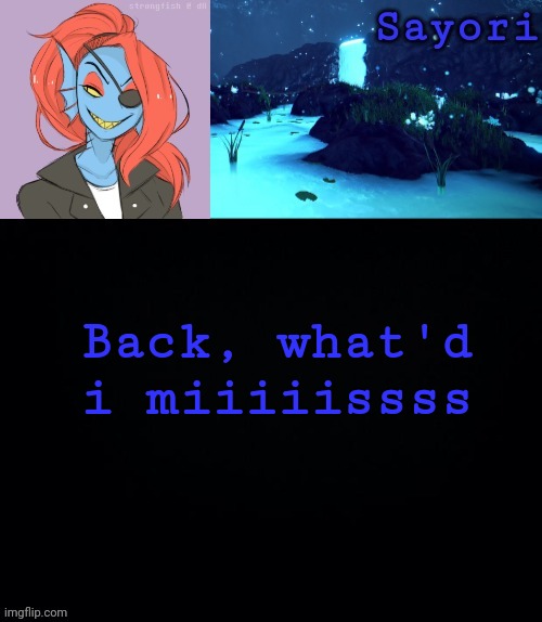 @StrongFish69420 | Back, what'd i miiiiissss | image tagged in strongfish69420 | made w/ Imgflip meme maker