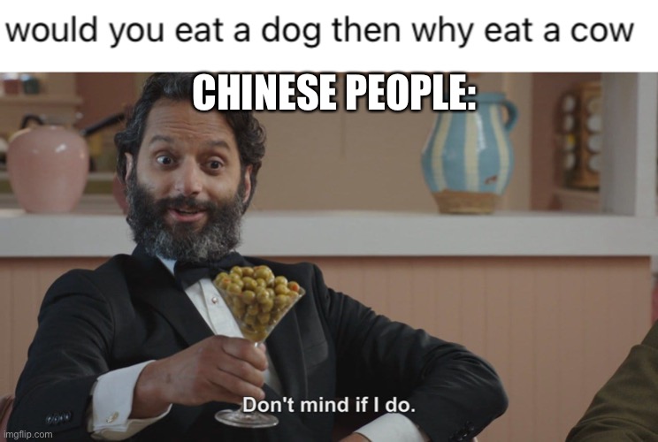 CHINESE PEOPLE: | image tagged in don't mind if i do | made w/ Imgflip meme maker