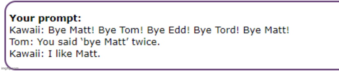 how does the ai know i like matt o-o | made w/ Imgflip meme maker