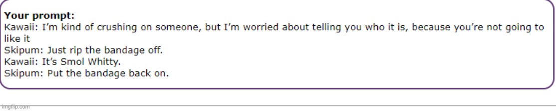 i dont blame Kawaii she's spent her entire life with Smol Whitty | made w/ Imgflip meme maker