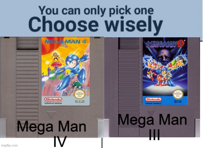 What is Better? Mega Man III Or Mega Man IV NES | Mega Man
    IV; Mega Man
 III | image tagged in gaming,nes,mega man iii,mega man iv | made w/ Imgflip meme maker