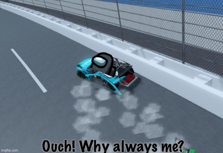 Black Crewmate crashed heavily. | Ouch! Why always me? | image tagged in black crewmate,among us,memes,nascar,nmcs | made w/ Imgflip meme maker
