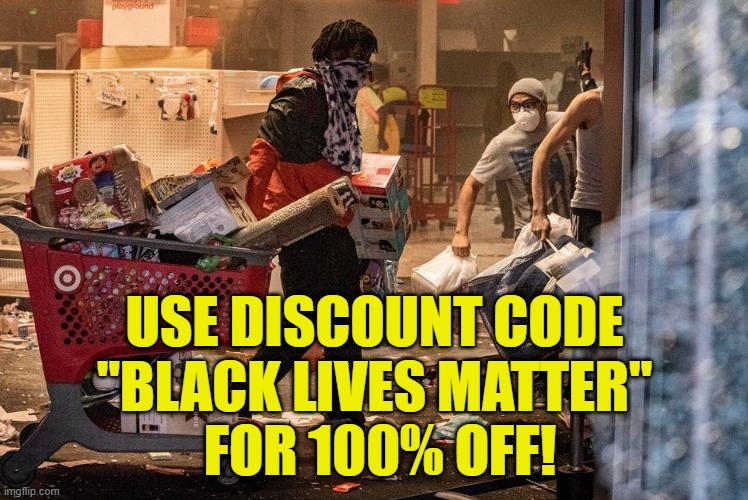 Discount Code | USE DISCOUNT CODE
"BLACK LIVES MATTER"
 FOR 100% OFF! | made w/ Imgflip meme maker