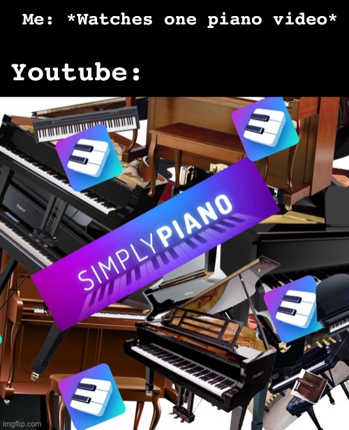 sImPlY pIaNo |  Youtube:; Me: *Watches one piano video* | image tagged in blank black,memes,unfunny | made w/ Imgflip meme maker