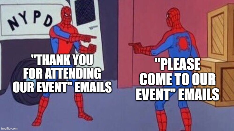 Five Emails to Get People Turning Up to Your Events meme