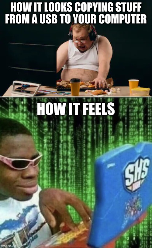 Bad jokes #2 | HOW IT LOOKS COPYING STUFF FROM A USB TO YOUR COMPUTER; HOW IT FEELS | image tagged in ryan beckford | made w/ Imgflip meme maker