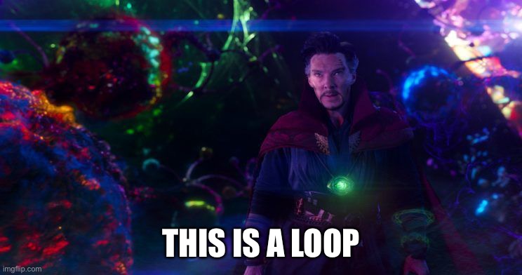 Doctor Strange | THIS IS A LOOP | image tagged in doctor strange | made w/ Imgflip meme maker