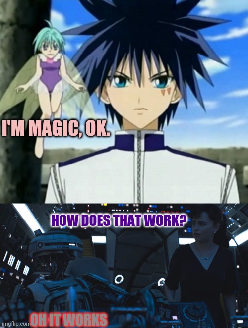 I'M MAGIC, OK. HOW DOES THAT WORK? OH IT WORKS | made w/ Imgflip meme maker