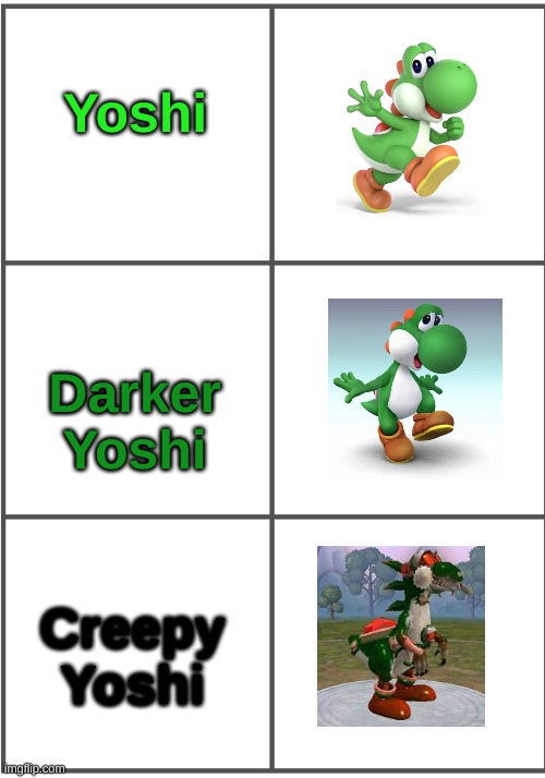 From Green To Creep. | Yoshi; Darker Yoshi; Creepy Yoshi | image tagged in blank comic panel 2x3,yoshi | made w/ Imgflip meme maker