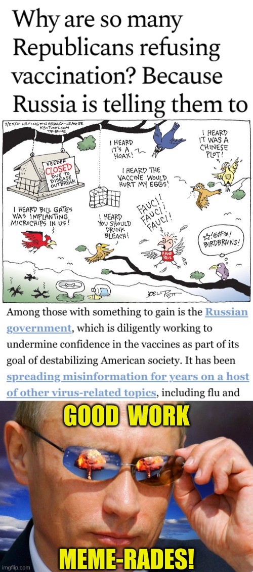how many imgflip accounts are russian government? | GOOD  WORK; MEME-RADES! | image tagged in putin nuke,antivax,russia,misinformation,covid-19,conservative logic | made w/ Imgflip meme maker