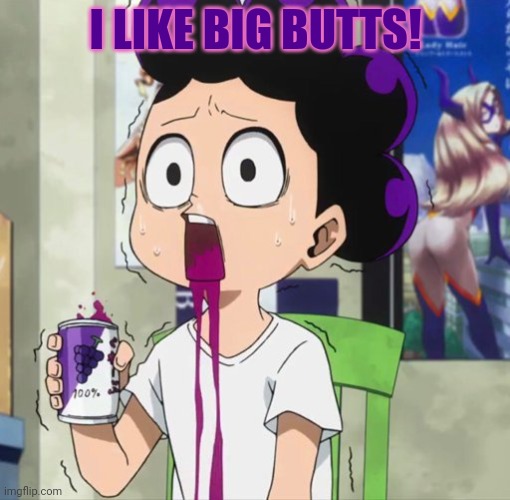 I LIKE BIG BUTTS! | made w/ Imgflip meme maker