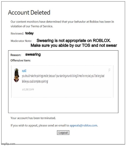 banned from ROBLOX | today; Swearing is not appropriate on ROBLOX. Make sure you abide by our TOS and not swear; swearing | image tagged in banned from roblox | made w/ Imgflip meme maker