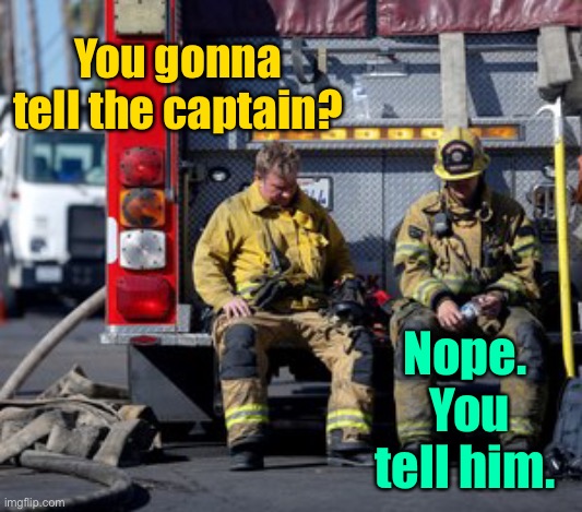 You gonna tell the captain? Nope.  You tell him. | made w/ Imgflip meme maker