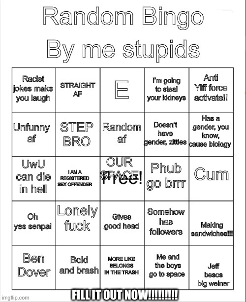 Eat | FILL IT OUT NOW!!!!!!!!! | image tagged in bingo bitches | made w/ Imgflip meme maker