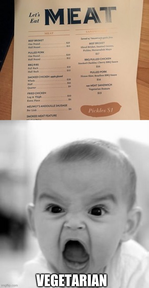angry vegetarians |  VEGETARIAN | image tagged in memes,angry baby,angry,meat,menu,resturant | made w/ Imgflip meme maker