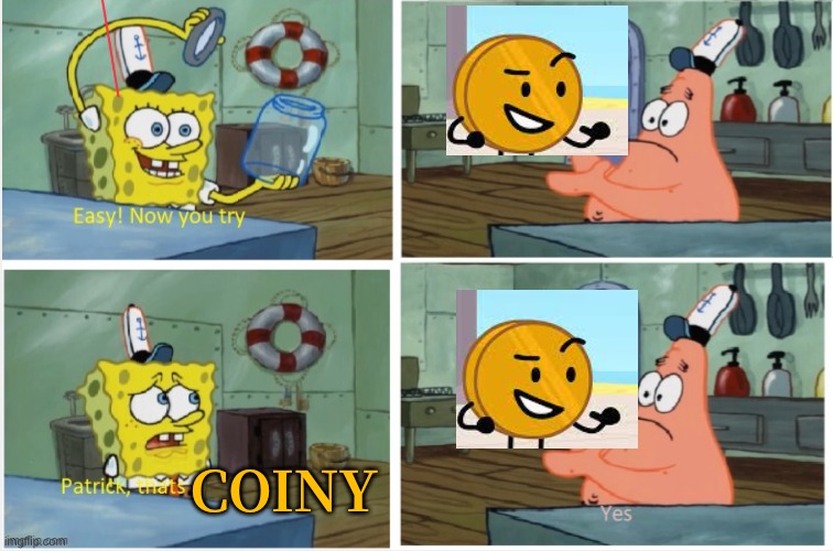 Patrick That's A Coiny | COINY | image tagged in patrick thats a,coiny | made w/ Imgflip meme maker