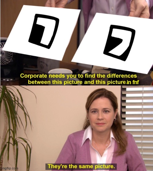 1 and 7 | in fnf | image tagged in corporate wants you to find the difference | made w/ Imgflip meme maker