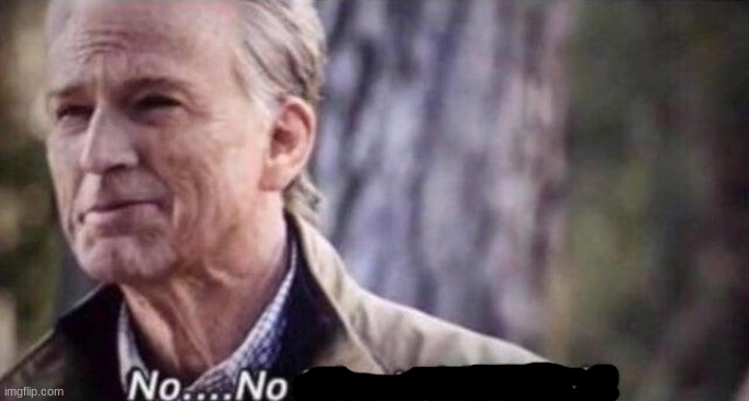 no i don't think i will | image tagged in no i don't think i will | made w/ Imgflip meme maker