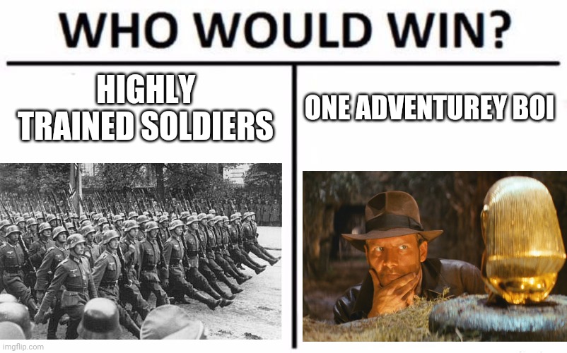 Who Would Win? | HIGHLY TRAINED SOLDIERS; ONE ADVENTUREY BOI | image tagged in memes,who would win | made w/ Imgflip meme maker
