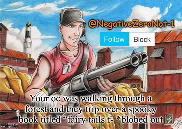 Better if your oc is a kid | Your oc was walking through a forest and they trip over a spooky book titled “fairy tails f- *blobed out | image tagged in scout announce | made w/ Imgflip meme maker