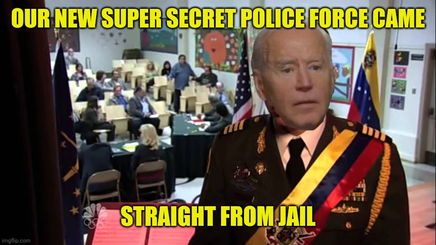 Straight to Jail | OUR NEW SUPER SECRET POLICE FORCE CAME STRAIGHT FROM JAIL | image tagged in straight to jail | made w/ Imgflip meme maker