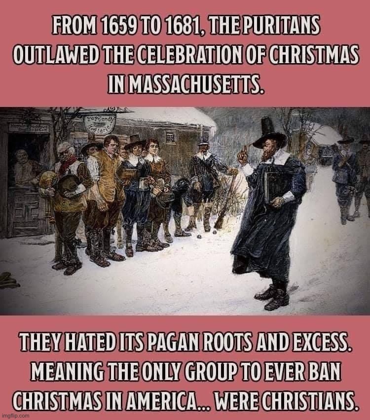 The more you know | image tagged in christians banned christmas,christianity,christians,christian,historical meme,repost | made w/ Imgflip meme maker