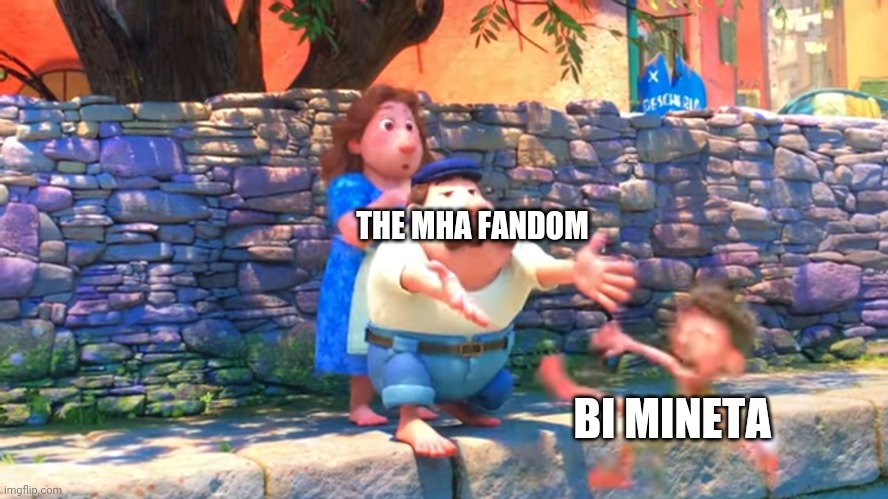 Seriously. They couldn't have chosen anyone else? | THE MHA FANDOM; BI MINETA | image tagged in my hero academia,mineta,luca,disney plus,bisexual | made w/ Imgflip meme maker
