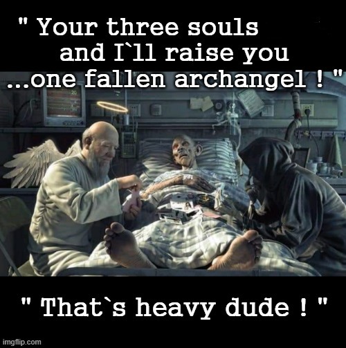 "That`s heavy dude !" | image tagged in the devil | made w/ Imgflip meme maker