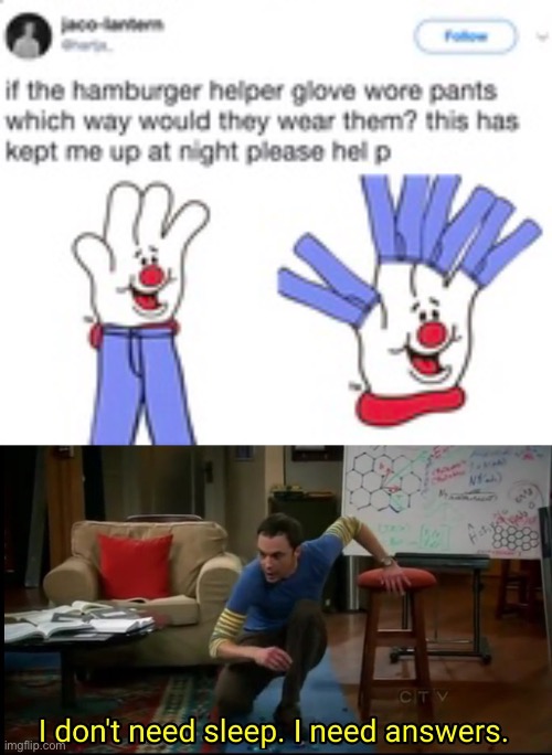What | image tagged in i don t need sleep i need answers | made w/ Imgflip meme maker