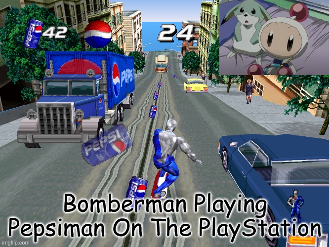 White Bomber (Shirobon) Plays Pepsiman On The PlayStation (PS1) | Bomberman Playing Pepsiman On The PlayStation | image tagged in gaming | made w/ Imgflip meme maker