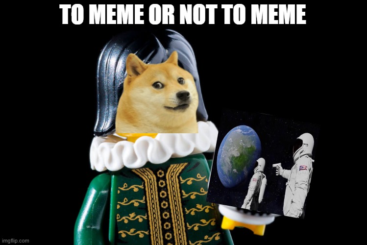 To Be or Not to Be | TO MEME OR NOT TO MEME | image tagged in to be or not to be,dogecoin | made w/ Imgflip meme maker