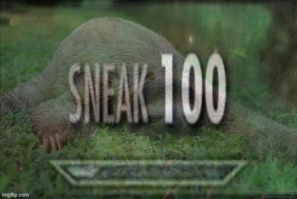 Sloth sneak 100 redux | image tagged in sloth sneak 100 redux | made w/ Imgflip meme maker