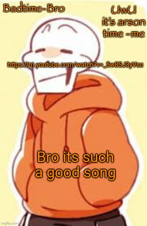 It slaps | https://m.youtube.com/watch?v=_5w8SJ3yVsc; Bro its such a good song | image tagged in underswap papyrus temp | made w/ Imgflip meme maker