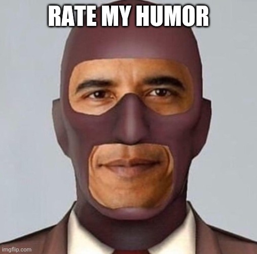 Obama spy | RATE MY HUMOR | image tagged in obama spy | made w/ Imgflip meme maker